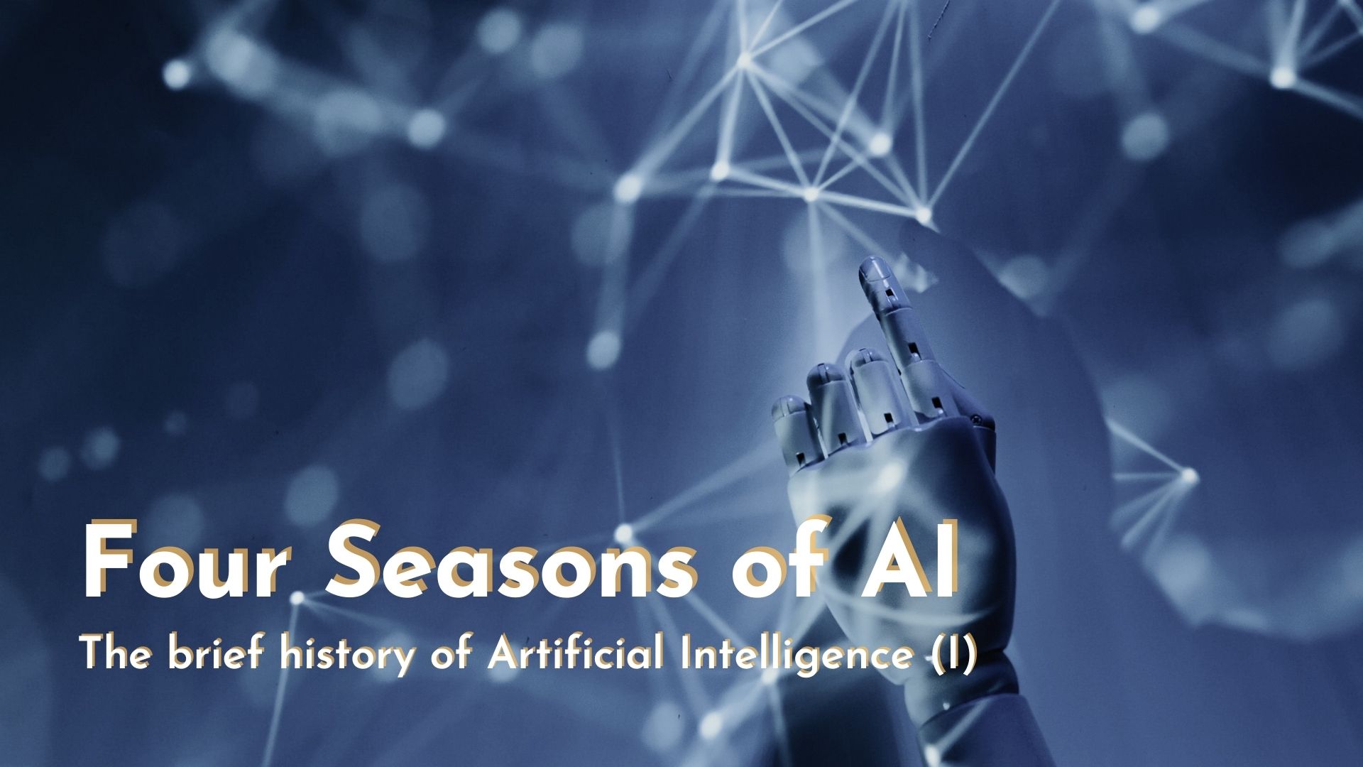 Four Seasons of AI: The Brief History of Artificial Intelligence
