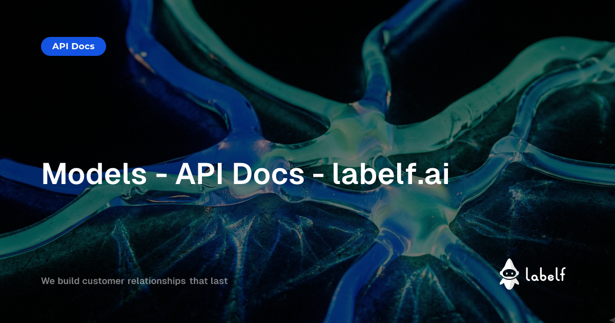 Models - API Docs - labelf.ai